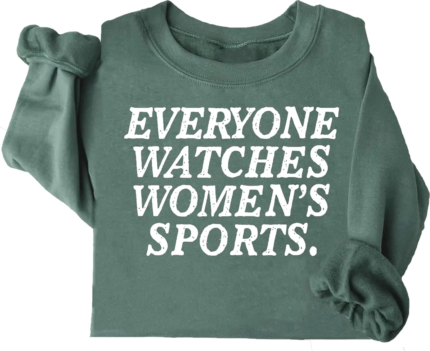 Watches Womens Sports Sweatshirts, Everyone Watches Womens Sports Sweatshirts