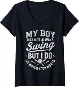 Womens My Boy Might Not Always Swing But I Do So Watch Your Mouth V-Neck T-Shirt