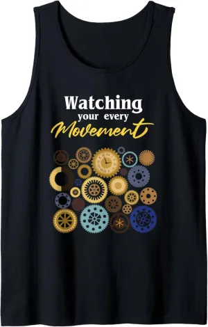 Wrist Watch I Watching Your Every Movement I Watch Watches Tank Top