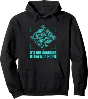 Wristwatches If Its Watches Watch Luxury Watches Collector Pullover Hoodie